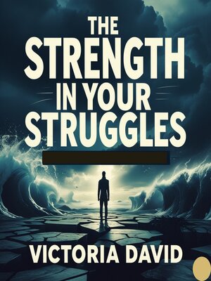cover image of The Strength in Your Struggles